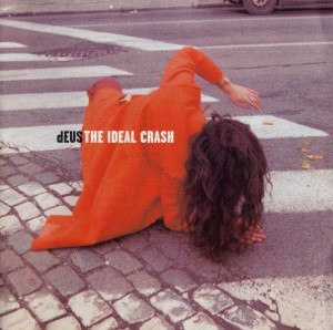 dEUS - The Ideal Crash (1999)