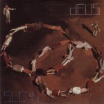 dEUS - Slow (2008)